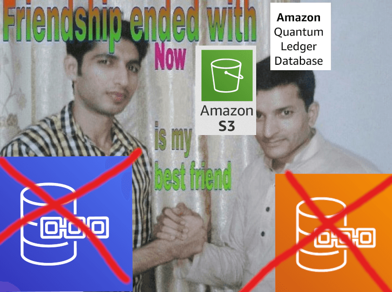 A friendship meme replacing ledger database services with Amazon S3 as the preferred foundation.