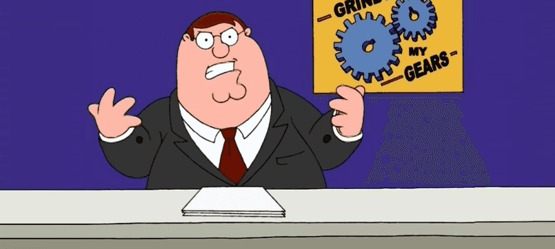 What really grind my gears – IIIIIIIIIIIIIIIIF!