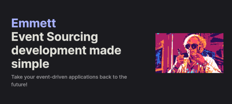 Announcing Emmett! Take your event-driven applications back to the future!
