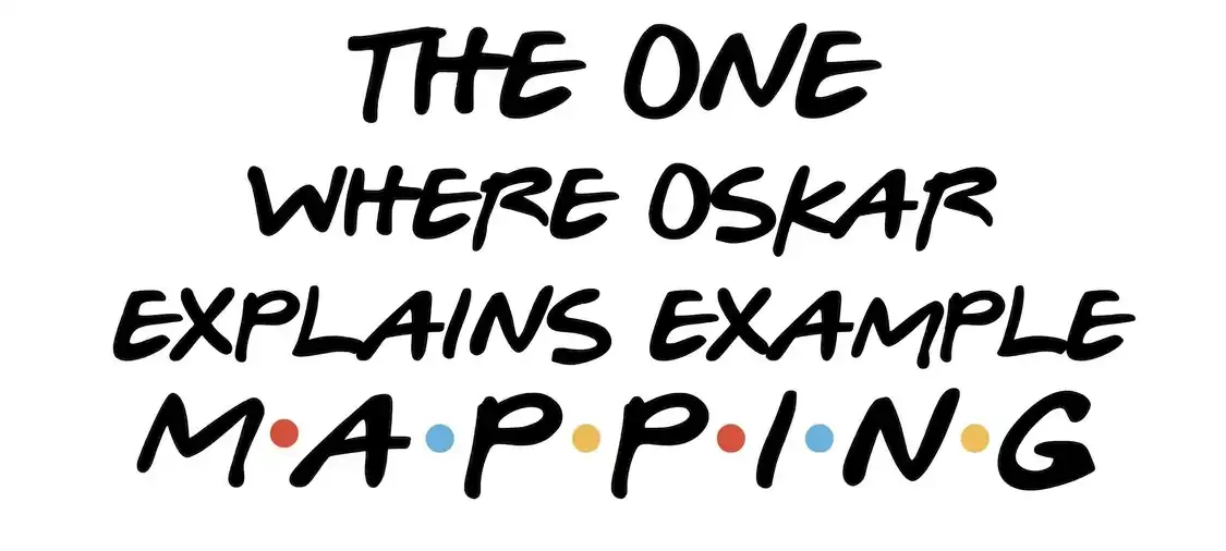 The one where Oskar explains Example Mapping